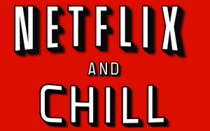Netflix and chill